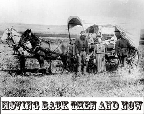 Horse-drawn covered wagons are the ancestors of modern-day moving trucks.
