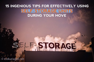 15 ingenious tips for effectively using self storage units during your move